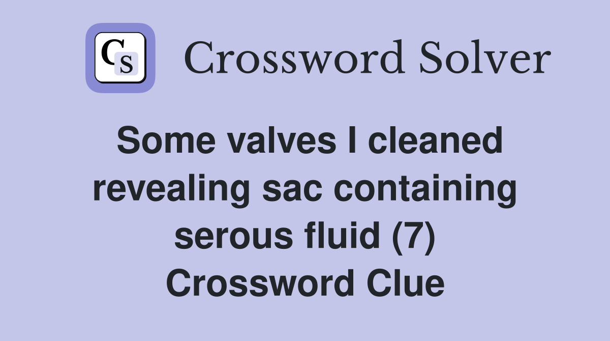 Some valves I cleaned revealing sac containing serous fluid (7